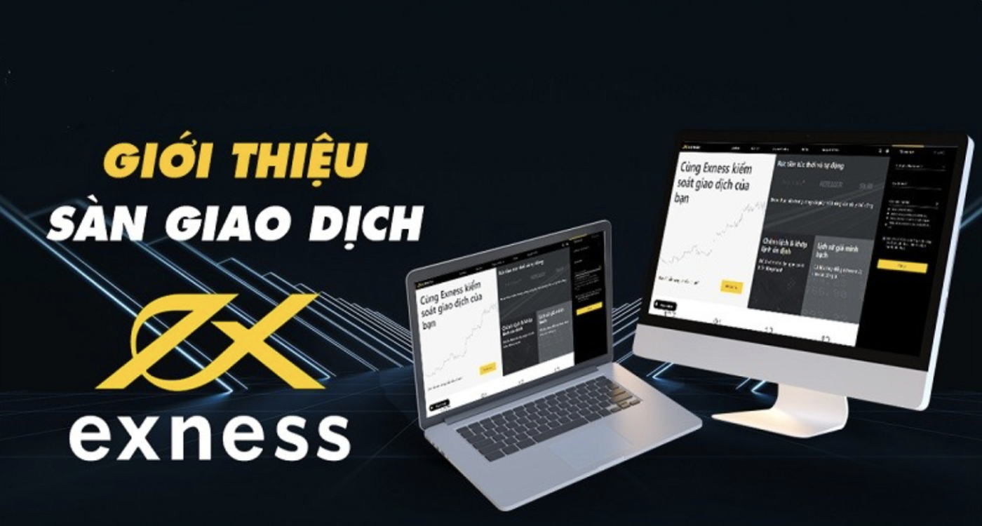 Đánh giá sàn Exness: Giao dịch Forex có gì đặc biệt?